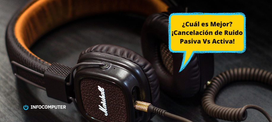 Cancelación de ruido pasiva en auriculares, ¿Mejor que la activa?